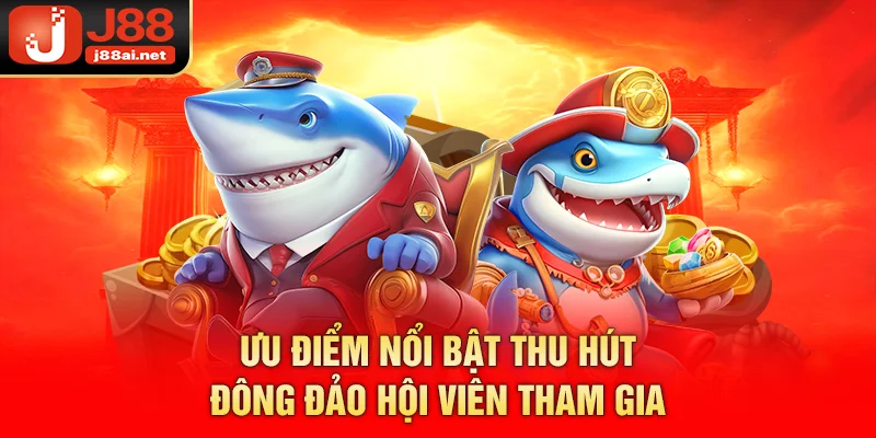 Bắn Cá J88 - Săn Cá Liền Tay, Nhận Ngay Hàng Ngàn Phần Quà Ưu điểm nổi trội thu hút hàng ngàn game thủ